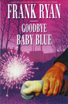 Goodbye Baby Blue Goodbye Baby Blue