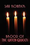 Brood of the Witch-Queen by Sax Rohmer Brood of the Witch-Queen by Sax Rohmer