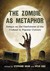 Generation Zombie: Essays on the Living Dead in Modern Culture
