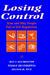 Losing Control: How and Why...