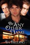 By Any Other Name (By Any Other Name #1) By Any Other Name (By Any Other Name #1)