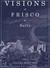 Visions of Frisco: An Imagi...