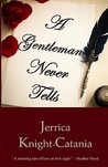 A Gentleman Never Tells A Gentleman Never Tells