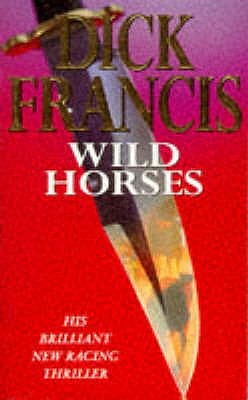 Wild Horses by Dick Francis