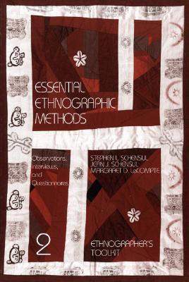 Essential Ethnographic Methods: Observations, Interviews, and Questionnaires: Observations, Interviews, and Questionnaires (Ethnographer's Toolkit , Vol 2)