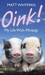 Oink: My Life with Mini-Pigs (Hardcover)