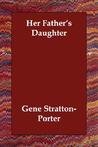 Her Father's Daughter by Gene Stratton-Porter