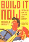Build It Now: Socialism for the Twenty-First Century