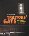 Traitors' Gate: And Other Doorways to the Past Traitors' Gate: And Other Doorways to the Past