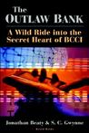The Outlaw Bank: A Wild Ride into the Secret Heart of Bcci The Outlaw Bank: A Wild Ride into the Secret Heart of Bcci