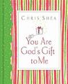 You Are God's Gift to Me