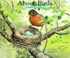 About Birds: A Guide for Children About Birds: A Guide for Children