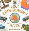 Cool Printmaking: The Art of Creativity for Kids!