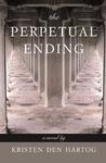 The Perpetual Ending The Perpetual Ending