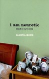 i am neurotic by Lianna Kong