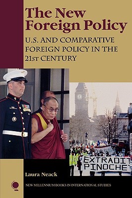 The New Foreign Policy: U. S. and Comparative Foreign Policy in the 21st Century Laura Neack