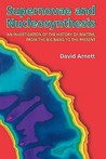 Supernovae and Nucleosynthesis: An Investigation of the History of Matter, from the Big Bang to the Present Supernovae and Nucleosynthesis: An Investigation of the History of Matter, from the Big Bang to the Present