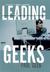 Leading Geeks by Paul Glen