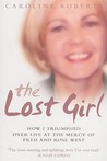 The Lost Girl by Caroline Roberts The Lost Girl by Caroline Roberts
