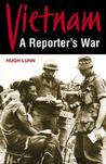 Vietnam: A Reporter's War