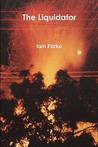 The Liquidator by Iain Parke The Liquidator by Iain Parke