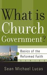 What Is Church Government? What Is Church Government?