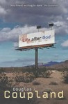 Life After God by Douglas Coupland Life After God by Douglas Coupland