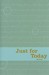 Just for Today: Daily Meditations for Recovering Addicts