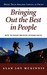 Bringing Out the Best in People: How to Enjoy Helping Others Excel (Paperback)