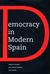 Democracy in Modern Spain by Richard Gunther Democracy in Modern Spain by Richard Gunther