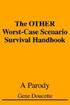 The Other Worst-Case Scenario Survival Handbook: A Parody The Other Worst-Case Scenario Survival Handbook: A Parody
