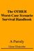 The Other Worst-Case Scenar...