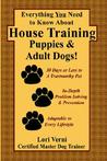 Everything You Need to Know about House Training Puppies & Adult Dogs