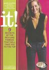 It!: 9 Secrets of the Rich and Famous That Will Take You to the Top It!: 9 Secrets of the Rich and Famous That Will Take You to the Top