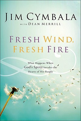 Fresh Wind, Fresh Fire by Jim Cymbala