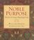 Noble Purpose: The Joy of L...