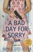 A Bad Day for Sorry (Bad Day, #1)