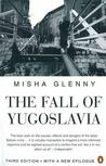 The Fall of Yugoslavia: The Third Balkan War