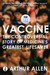 Vaccine: The Controversial Story of Medicine's Greatest Lifesaver (Paperback)