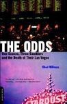 The Odds: One Season, Three Gamblers And The Death Of Their Las Vegas The Odds: One Season, Three Gamblers And The Death Of Their Las Vegas