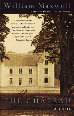 The Chateau by William Maxwell The Chateau by William Maxwell