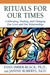 Rituals for Our Times: Celebrating, Healing, and Changing Our Lives and Our Relationships