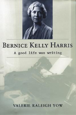 Bernice Kelly Harris: A Good Life Was Writing
