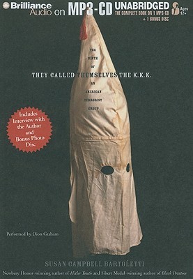 They Called Themselves the K.K.K. by Susan Campbell Bartoletti