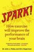 Spark: The Revolutionary New Science of Exercise and the Brain. John J. Ratey with Eric Hagerman (Paperback)