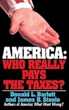 America: Who Really Pays the Taxes? America: Who Really Pays the Taxes?