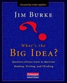 What's the Big Idea?: Question-Driven Units to Motivate Reading, Writing, and Thinking