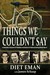 Things We Couldn't Say: A Dramatic Account of Christian Resistance in Holland During WWII (Paperback)