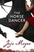 The Horse Dancer (Paperback)