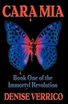 Cara Mia (Immortyl Revolution, #1)